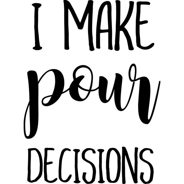 pour decisions joyfulcreationskelowna Thumbnail